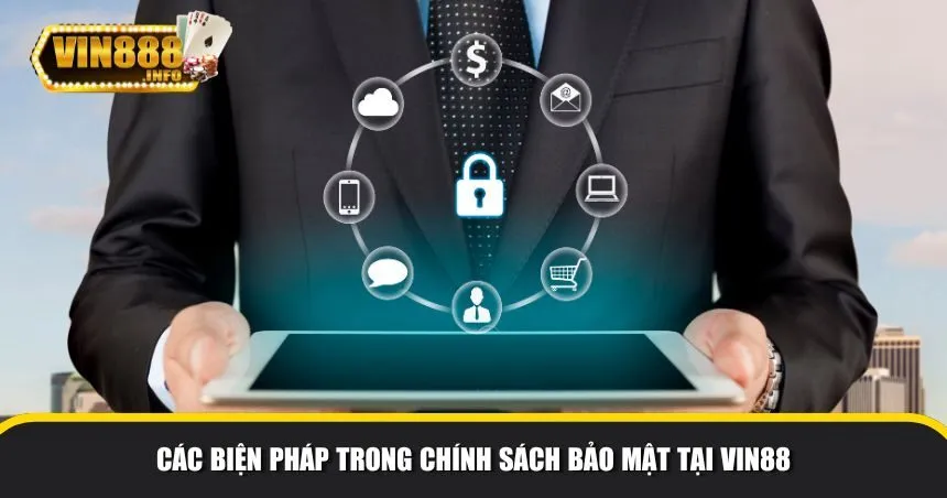 Các biện pháp trong chính sách bảo mật tại Vin88
