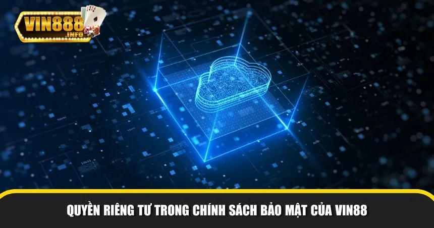 Chính sách bảo mật của Vin88 đảm bảo rằng tất cả thông tin được bảo vệ