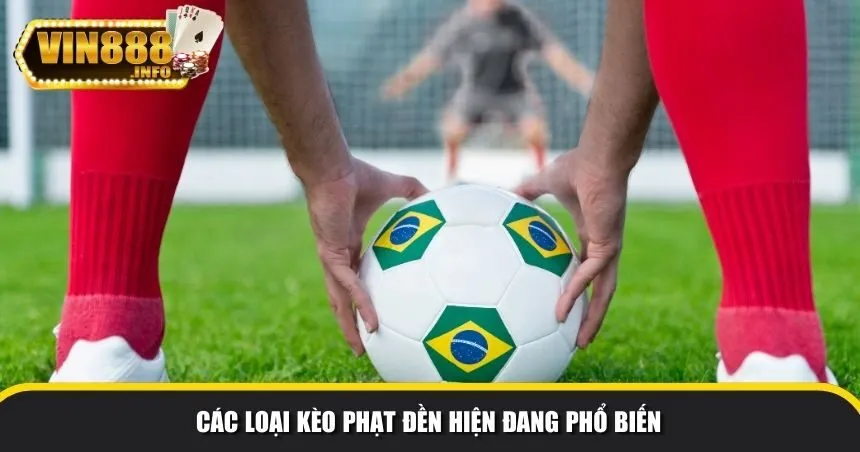Các loại kèo phạt đền hiện đang phổ biến